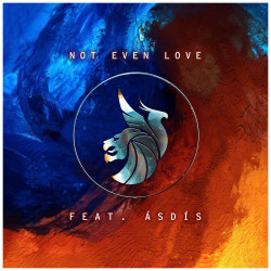 Seven Lions, ILLENIUM, & ÁSDÍS — Not Even Love cover artwork