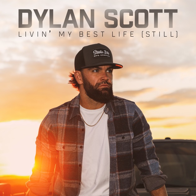 Dylan Scott Livin&#039; My Best Life (Still) cover artwork