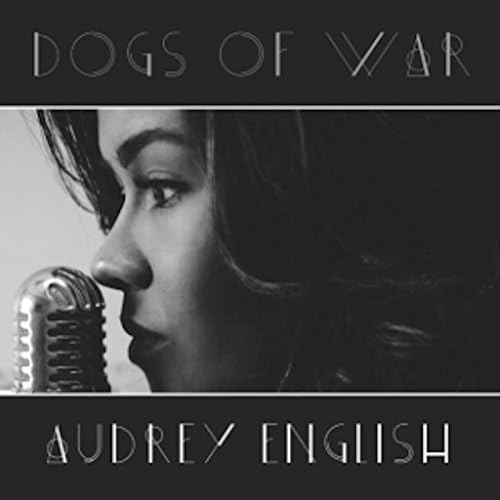 Audrey English — Dogs of War cover artwork
