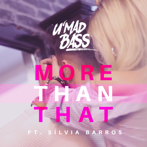 U&#039;Mad Bass featuring Sílvia Barros — More Than That cover artwork