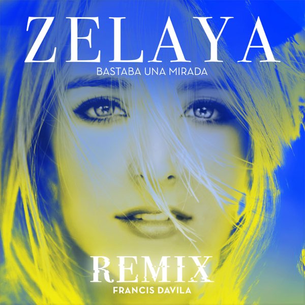 Zelaya — Bastaba Una Mirada - Francis Davila Remix cover artwork