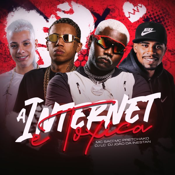 MC Saci featuring MC Pretchako, DJ LC, & DJ João da inestan — A Internet é Tóxica cover artwork