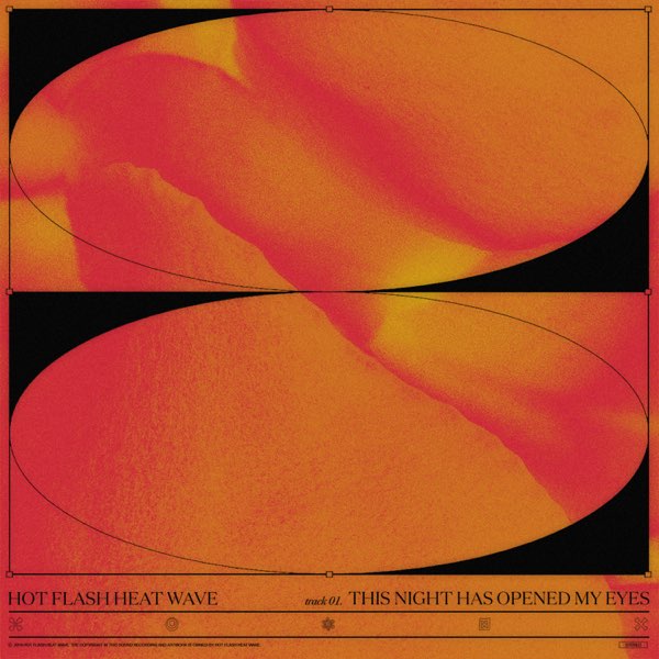Hot Flash Heat Wave — This night has opened my eyes cover artwork