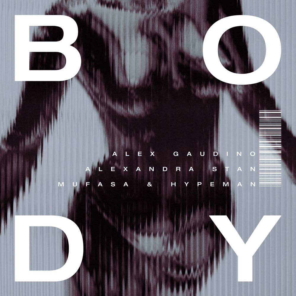 Alex Gaudino, Alexandra Stan, & Mufasa &amp; Hypeman — Body cover artwork