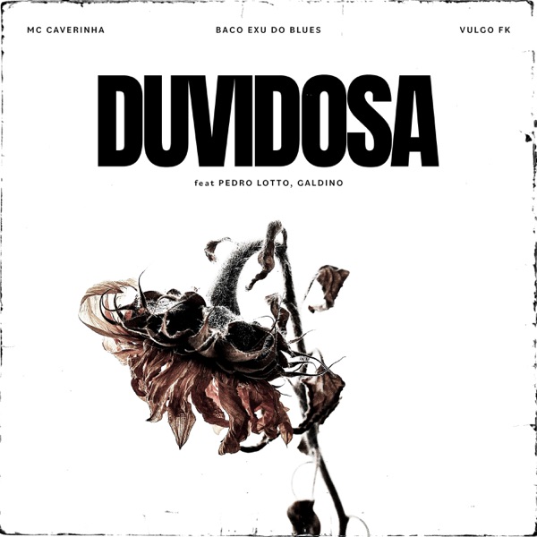 MC Caverinha featuring Vulgo FK & Baco Exu do Blues — Duvidosa cover artwork