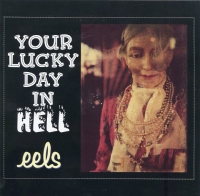 Eels — Your Lucky Day in Hell cover artwork