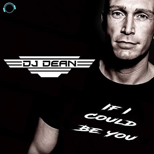 DJ Dean — If I Could Be You cover artwork