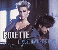 Roxette It Must Have Been Love cover artwork