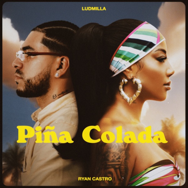 LUDMILLA ft. featuring Ryan Castro Piña Colada cover artwork