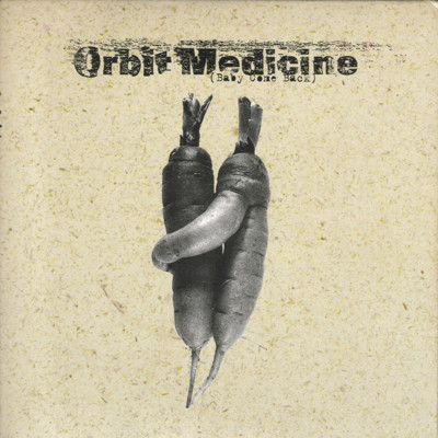 Orbit — Medicine (Baby Come Back) cover artwork