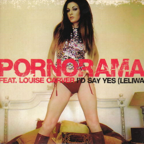 Pornorama featuring Louise Carver — I&#039;d Say Yes (Leliwa) (Sapphirecut Remix) cover artwork