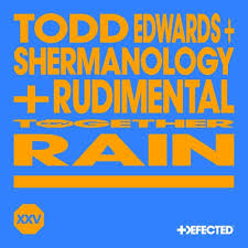 Todd Edwards, Shermanology, & Rudimental — Rain cover artwork