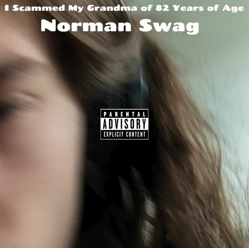 Norman Swag — I Scammed My Grandma of 82 Years of Age cover artwork