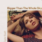 Taylor Swift — Bigger Then The Whole Sky cover artwork