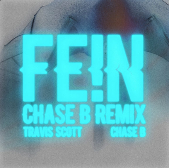 Travis Scott & CHASE B — FE!N - CHASE B REMIX cover artwork