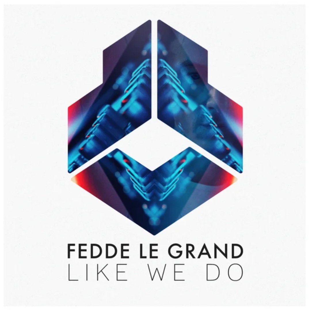 Fedde Le Grand — Like We Do cover artwork