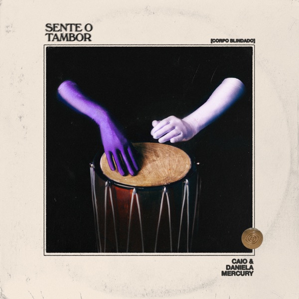 Caio ft. featuring Daniela Mercury Sente o Tambor cover artwork