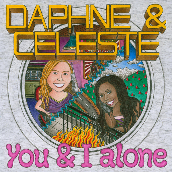 Daphne &amp; Celeste — You &amp; I Alone cover artwork