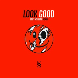 Sam Sky & Fury Weekend — Look Good (Fury Weekend Remix) cover artwork