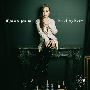 LEW — If You’re Gonna Break My Heart cover artwork