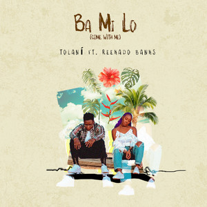 Tolani featuring Reekado Banks — Ba Mi Lo cover artwork