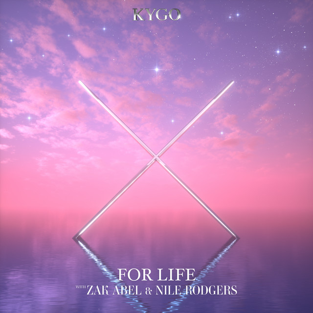 Kygo ft. featuring Zak Abel & Nile Rodgers For Life cover artwork