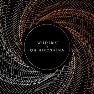 Oh Hiroshima — Wild Iris cover artwork