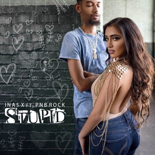 Inas X featuring PnB Rock — Stupid cover artwork