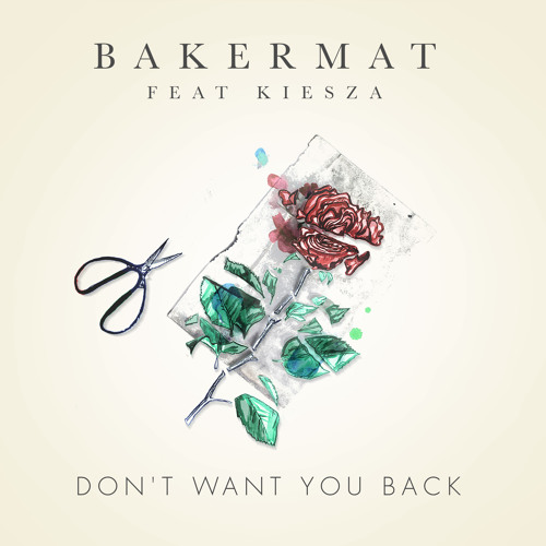 Bakermat ft. featuring Kiesza Don&#039;t Want You Back cover artwork