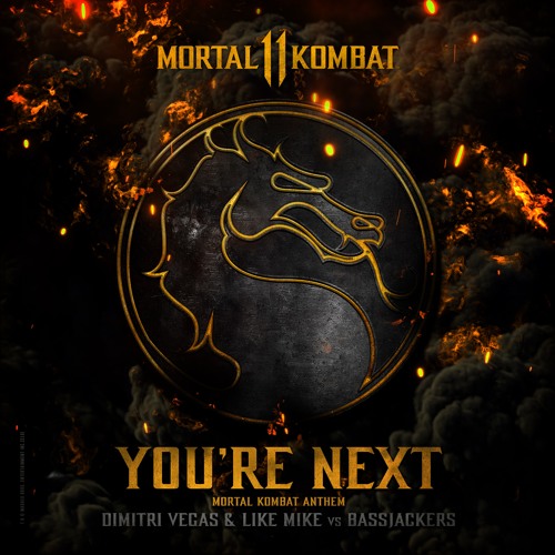 Dimitri Vegas &amp; Like Mike featuring Bassjackers — You&#039;re Next (Mortal Kombat Anthem) cover artwork