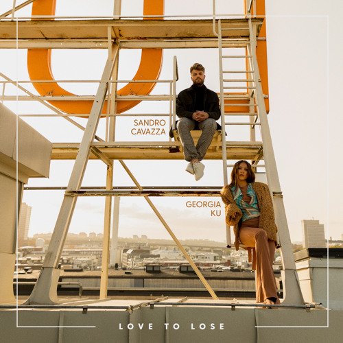 Sandro Cavazza &amp; Georgia Ku — Love To Lose cover artwork