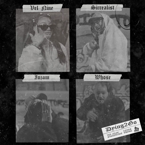Vel Nine & Sirrealist featuring Inzom & Whose — Dying 2 Go cover artwork