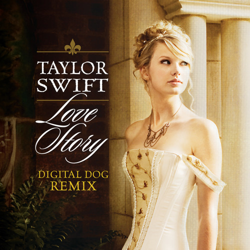 Taylor Swift Love Story (Digital Dog Remix) cover artwork