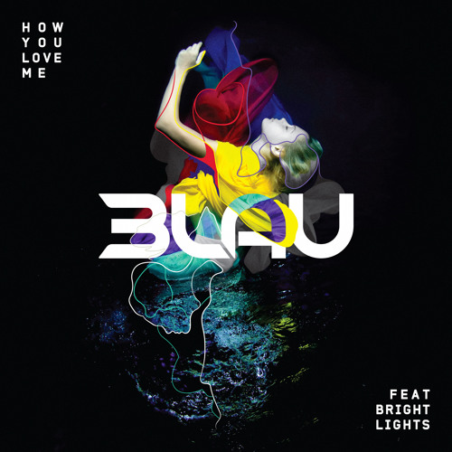 3LAU & Bright Lights — How You Love Me cover artwork