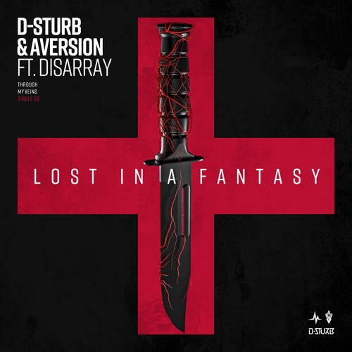 D-Sturb & Aversion ft. featuring Disarray Lost In A Fantasy cover artwork