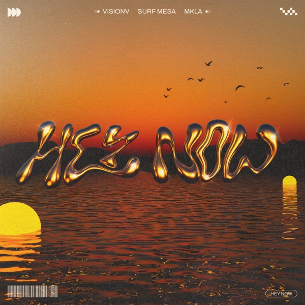 VisionV, Surf Mesa, & MKLA — Hey Now cover artwork