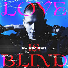 DJ DimixeR — Love Is Blind cover artwork
