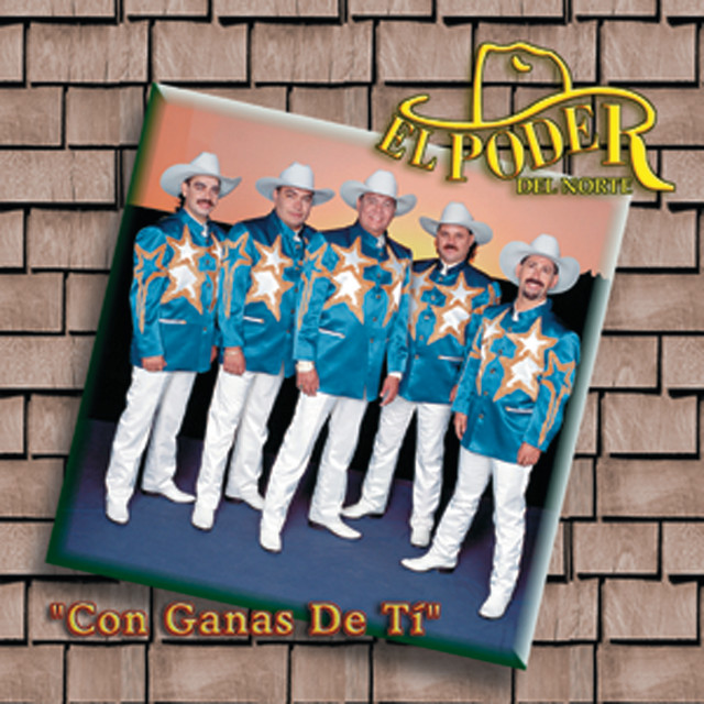 El Poder Del Norte Con Ganas De Tí cover artwork