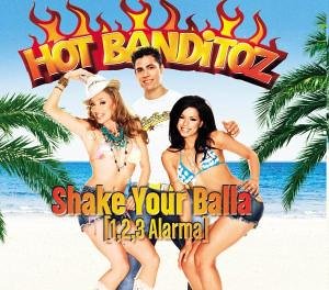 Hot Banditoz Shake Your Balla (1, 2, 3 Alarma) cover artwork
