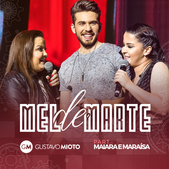 Gustavo Mioto & Maiara &amp; Maraisa — Mel de Marte (Ao Vivo) cover artwork