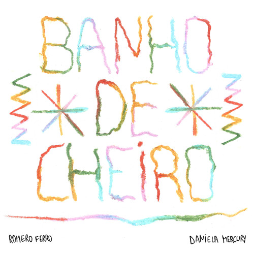 Romero Ferro & Daniela Mercury — Banho de Cheiro cover artwork