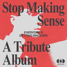 Various Artists Everyone&#039;s Getting Involved: A Tribute to Talking Heads&#039; Stop Making Sense cover artwork