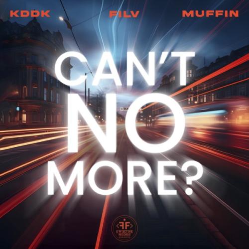 KDDK, FILV, & MUFFIN — Can&#039;t No More? cover artwork