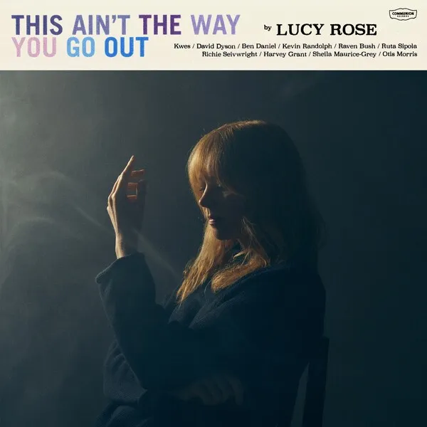 Lucy Rose This Ain&#039;t the Way You Go Out cover artwork