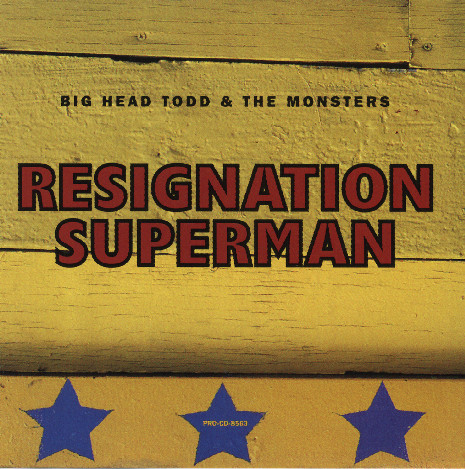 Big Head Todd &amp; the Monsters — Resignation Superman cover artwork