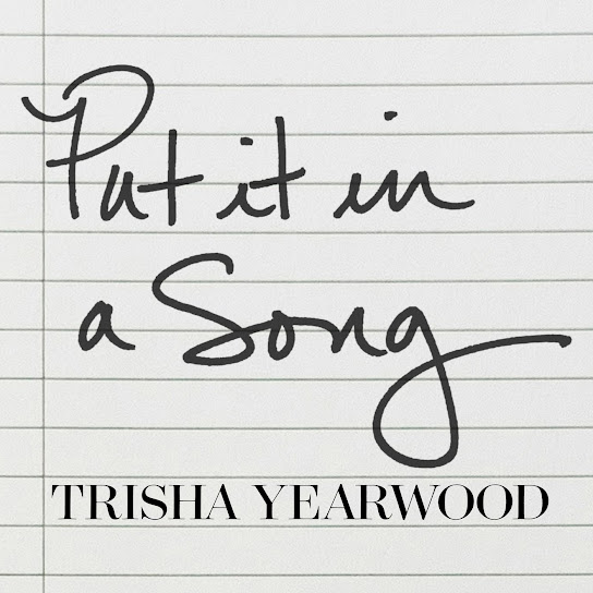 Trisha Yearwood Put It In a Song cover artwork