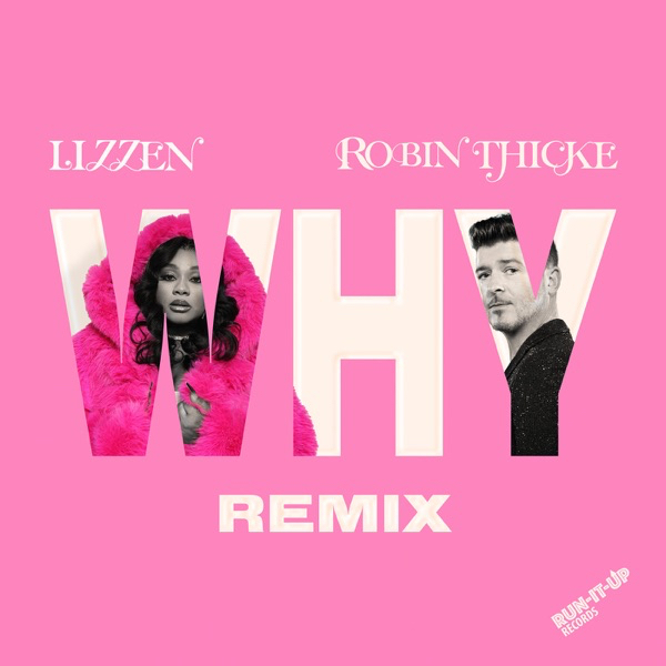Lizzen & Robin Thicke — Why (Remix) cover artwork