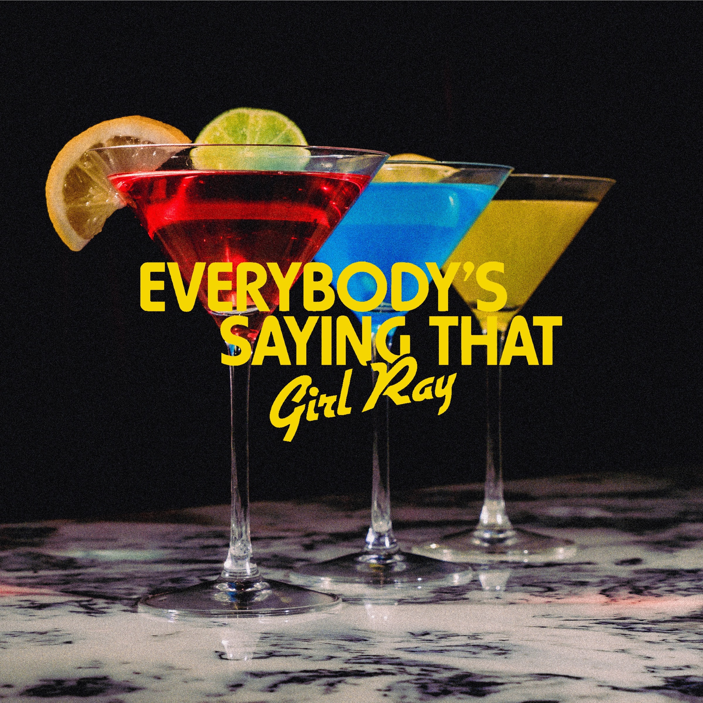 Girl Ray — Everybody&#039;s Saying That cover artwork