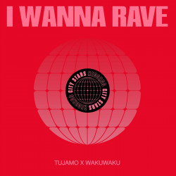 Tujamo & WakuWaku — I Wanna Rave cover artwork