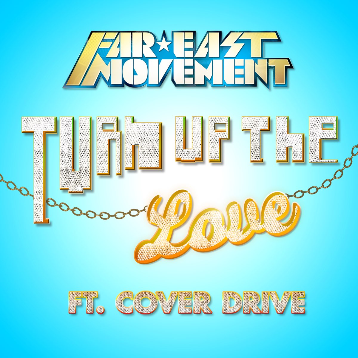 Far East Movement featuring Cover Drive — Turn Up the Love cover artwork